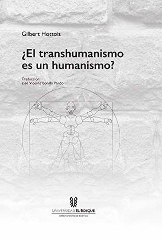¿El transhumanismo es un humanismo? (Kindle Edition)
