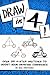 Draw in 4! Over 100 4-Step Sketches to Boost Your Drawing Confidence