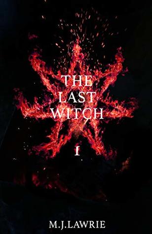 The Last Witch: Volume One (Kindle Edition)