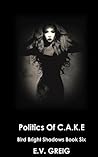 Politics Of C.A.K.E (Codename: Housekeeping Book 6) Politics Of C.A.K.E (Codename: Housekeeping Book 6)