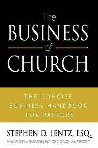 The Business of Church: The Concise Business Handbook for Pastors (Kindle Edition)