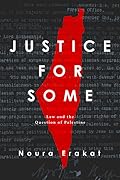 Justice for Some: Law and the Question of Palestine