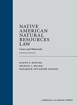 Native American Natural Resources Law: Cases and Materials, Fourth Edition (Kindle Edition)