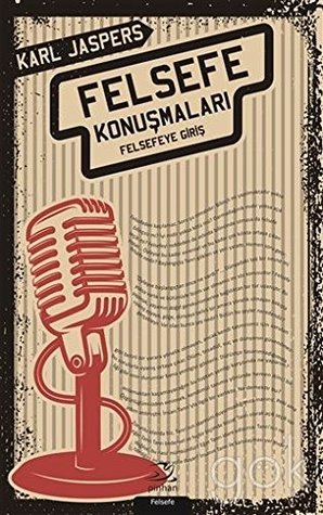 Felsefe Konusmalari; Felsefeye Giris (Paperback)