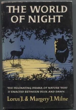 The World of Night: the fascinating drama of nature that is enacted between dusk and dawn