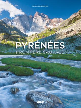 Pyrénées, Frontière sauvage (Hardcover)