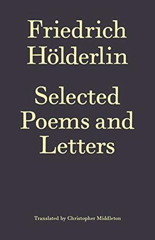 Friedrich Höderlin: Selected Poems and Letters (Paperback)