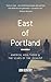 East of Portland by Jon Gentry