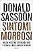Sintomi morbosi: Nella nostra storia di ieri i segnali della crisi di oggi
