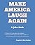 Make America Laugh Again by Mark Goodman
