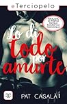 Lo di todo por amarte by Pat Casalà