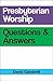 Presbyterian Worship Questions