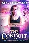 The Conduit by Stacey Rourke The Conduit by Stacey Rourke