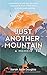 Just Another Mountain: A Me...