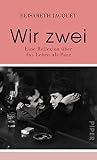 Wir zwei: Eine Reflexion über das Leben als Paar (German Edition)