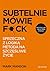 Subtelnie mówię F**k! Sprzeczna z logiką metoda na szczęśliwe życie
