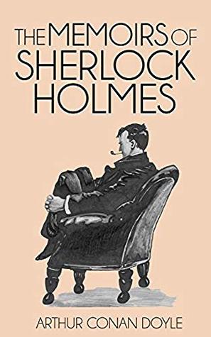 The Memoirs of Sherlock Holmes by Arthur Conan Doyle: