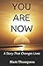 YOU ARE NOW: A Story That C...
