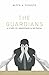 The Guardians: A Story of Innocence and Betrayal (Book Two of The Andre Michael Lansing Series 2)