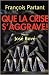 QUE LA CRISE S'AGGRAVE