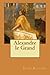 Alexandre le Grand (French Edition)