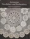 Armenian Needlelace and Embroidery: A Preservation of Some of History's Oldest and Finest Needlework