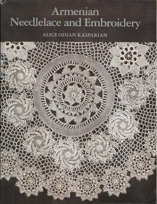 Armenian Needlelace and Embroidery: A Preservation of Some of History's Oldest and Finest Needlework