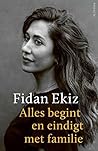 Alles begint en eindigt met familie by Fidan Ekiz