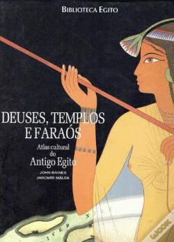 Deuses, Templos e Faraós