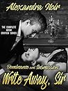 Dominance and Submission - Write Away, Sir: The Complete BDSM Erotica Series (Alexandra Noir's BDSM Erotica Book 3) Dominance and Submission - Write Away, Sir: The Complete BDSM Erotica Series (Alexandra Noir's BDSM Erotica Book 3)