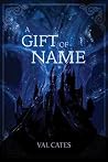 A Gift of Name (The Stolen Heir Series Book 1) A Gift of Name (The Stolen Heir Series Book 1)