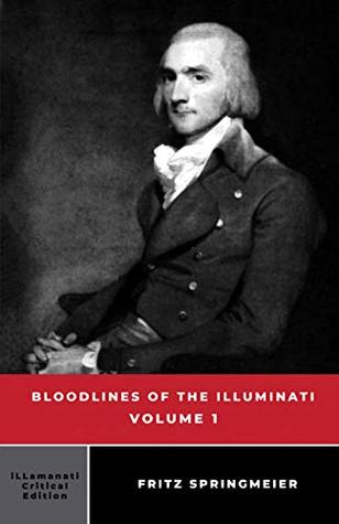 Bloodlines of the Illuminati: Volume 1 (Kindle Edition)