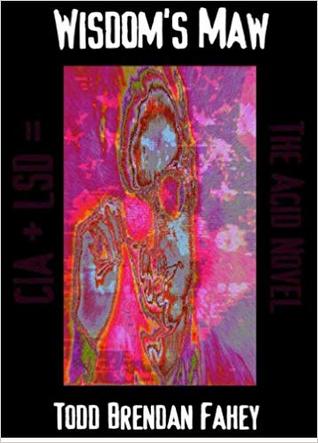 Wisdom's Maw: The Acid Novel (Paperback)