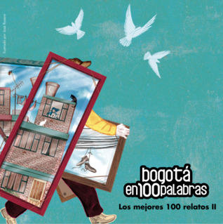 Bogotá en 100 palabras. Los mejores 100 relatos II