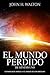 El Mundo Perdido de Genesis Uno: Cosmología antigua y el debate de los orígenes (Spanish Edition)
