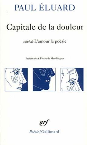 Capitale De La Douleur L Amour La Poesie By Paul Eluard