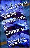 Spirits, Shadows ...