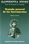 Tratado general de los sacramentos (SAPIENTIA FIDEI) by Ramón Arnau García Tratado general de los sacramentos (SAPIENTIA FIDEI) by Ramón Arnau García