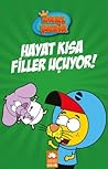 Hayat Kısa Filler Uçuyor! (Kral Şakir, #4)