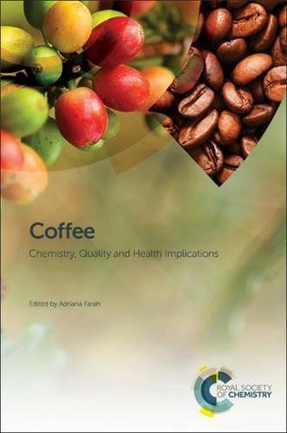 Coffee: Production, Quality and Chemistry (Hardcover)
