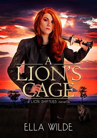 A Lion's Cage (Paranormal Africa: The Lion Shifters #0)