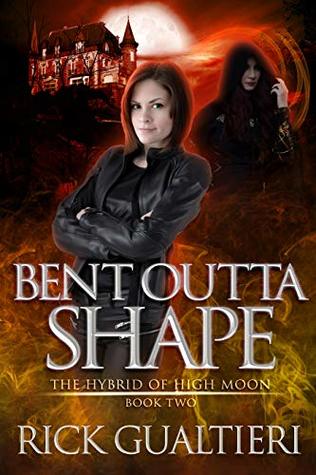 Bent Outta Shape (The Hybrid of High Moon #2)
