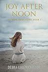 Joy After Noon by Debra Coleman Jeter Joy After Noon by Debra Coleman Jeter