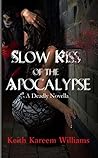 Slow Kiss of the Apocalypse Slow Kiss of the Apocalypse
