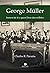 George Müller: Homem de fé ...