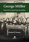 George Müller: Homem de fé a quem Deus deu milhões