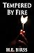 Tempered By Fire (Through the Flames Book 1)
