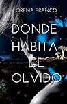Donde habita el olvido by Lorena Franco