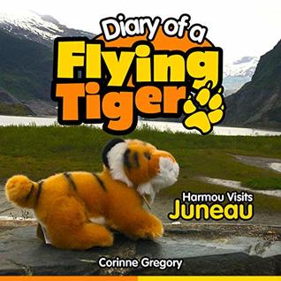 Harmou Visits Juneau (Diary of a Flying Tiger)