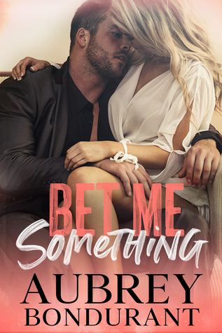 Bet Me Something (Something, #3)